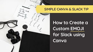 How to Create a Custom Emoji for Slack in Canva [upl. by Sonahpets]