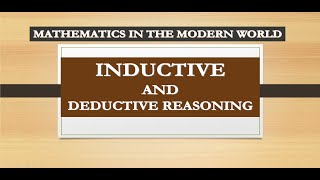 MATHEMATICS IN THE MODERN WORLD  INDUCTIVE AND DEDUCTIVE REASONING [upl. by Gingras]