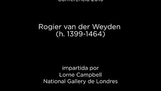 Conferencia Rogier van der Weyden h 13991464 [upl. by Ilenay]