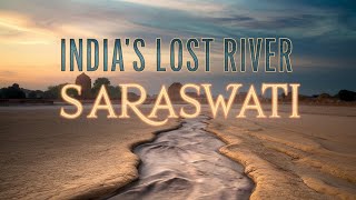 Indias Lost Rivers The Mysterious Disappearance of the Saraswati [upl. by Halyk]