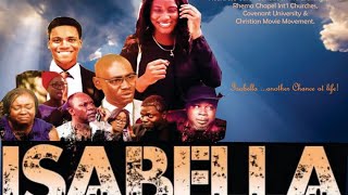 ISABELLA  A movie based on the book ISABELLAS TESTIMONY By Esther Adekoya [upl. by Cynera287]