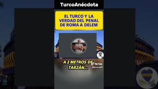 El Turco cuenta la verdad del penal de Roma a Delem riquelme boca bocajuniors [upl. by Dhumma65]