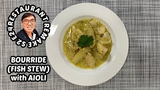 Bourride Fish Stew w Aioli  Delicious Soup  Restaurant Remake S2 E24 [upl. by Britteny435]