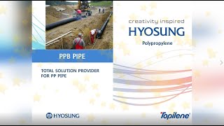 Presentation of PP block copolymer pipe grades produced by Hyosung Korea [upl. by Florian]