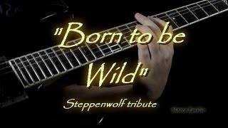 Born to Be Wild Steppenwolf  Instrumental tribute [upl. by Kuehn]