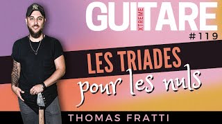 Les triades pour les nuls  Thomas Fratti  Guitare Xtreme Magazine 119 [upl. by Blasius]