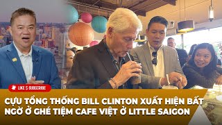 Cà Phê Sáng P2 10282024 Bill Clinton xuất hiện bất ngờ ở ghé tiệm cafe Việt ở Little Saigon [upl. by Sinnoda]