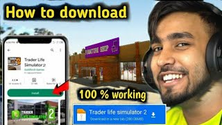 TRADER LIFE SIMULATOR 2 FOR ANDROID 100 real ANDROID DOWNLOAD [upl. by Hoj]