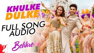 Khulke Dulke  Full Song Audio  Befikre  Ranveer Vaani  Gippy Harshdeep  Vishal and Shekhar [upl. by Bartko308]