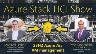 Azure Stack HCI Show 23H2 Azure Arc VM management demo [upl. by Gordon]