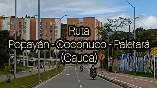 Ruta Popayán  Coconuco  Paletará Cauca Vía rehabilitada 2024 [upl. by Swehttam405]