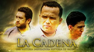 La Cadena  Inspirational Faith Drama  Alex Lopez  Sergio Cordon  Christian Carbuccia [upl. by Hofmann]