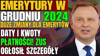 EMERYTURY W GRUDNIU 2024 👉 DUŻE ZMIANY DLA EMERYTÓW DATY I KWOTY PŁATNOŚCI ZUS OGŁOSIŁ SZCZEGÓŁY [upl. by Downall]