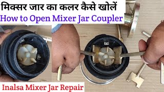 Inalsa jar repair How to open mixer jar coupler  Mixer grinder jar repair [upl. by Nibroc]