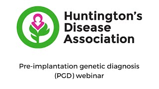 Pre implantation genetic diagnosis PGD  Huntingtons disease webinar [upl. by Nylatsyrc]