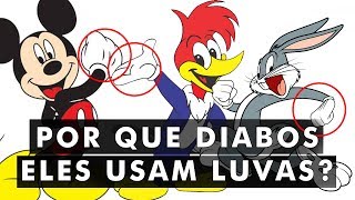 Por que os personagens dos desenhos sempre usavam luvas [upl. by Haland]