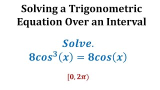 Solve a Trigonometric Function Over an Interval 8cos3x8cosx [upl. by Yeltnerb]