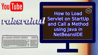 How to Load Servlet on StartUp and Call a Method using Java in NetBeansIDE [upl. by Aicila576]