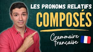 Grammaire française  Les pronoms relatifs composés  Lequel auquel duquel etc [upl. by Emearg]