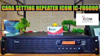 cara setting repeater icom icfr6000 [upl. by Etterrag]