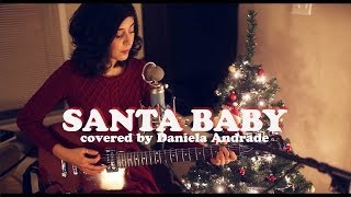 Santa Baby Cover by Daniela Andrade [upl. by Alaikim]