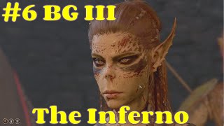 Baldurs Gate 3 Shadowheart  Ep6 The Inferno [upl. by Lotsirhc830]