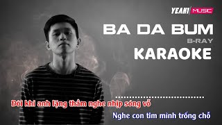 KARAOKE Ba Da Bum  B Ray  TIKTOK KARA [upl. by Schofield]