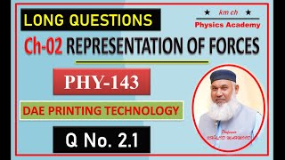 Phy143  Long Question 21  Chapter 02  Representation of force  Printing Technology 1st year [upl. by Tabib]