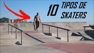 10 TIPOS DE SKATERS [upl. by Rosalind]