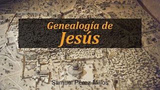 La genealogía de Jesús  Samuel Pérez Millos [upl. by Acimehs]