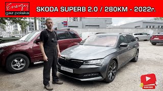 MONTAŻ LPG DO SKODA SUPERB 20 280KM 2022r JAKA INSTALACJA GAZOWA LPG DO WTRYSKU BEZPOŚREDNIEGOKME [upl. by Fanestil]