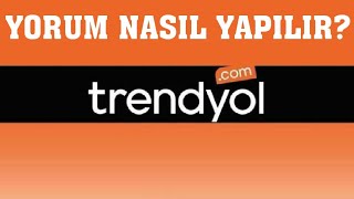 Trendyol Yorum Nasıl Yapılır [upl. by Hallette579]