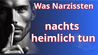 Nachts Das tun Narzissten heimlich [upl. by Luanni]