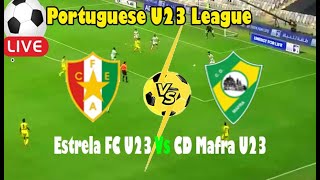 Live Football Estrela FC U23 Vs CD Mafra U23 ll Live Portuguese U23 League [upl. by Gabbey940]