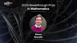 Simon Brendle 2024 Breakthrough Prize in Mathematics [upl. by Eniamahs]