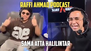 RAFFI AHMAD PODCAST SAMA ATTA HALILINTAR [upl. by Disraeli]