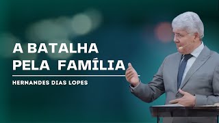 PROTEJA SUA FAMÍLIA  Hernandes Dias Lopes [upl. by Dachia]