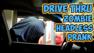 Drive Thru Zombie Headless Prank [upl. by Aenil689]