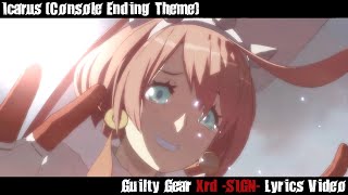 Icarus SIGN Story Credits Lyrics Video  Guilty Gear Xrd [upl. by Aidualc]