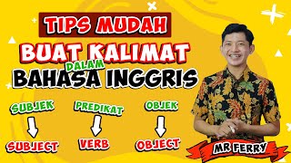 TIPS SUPER MUDAH MEMBUAT KALIMAT DALAM BAHASA INGGRIS  BELAJAR BAHASA INGGRIS [upl. by Chaney]