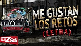 BANDA MS  ME GUSTAN LOS RETOS LETRA [upl. by Daune]