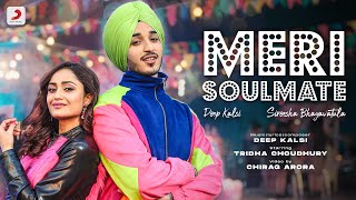 Meri Soulmate  Official Music Video  Deep Kalsi  SireeshaBhagavatula9  Tridha Choudhury [upl. by Walley737]