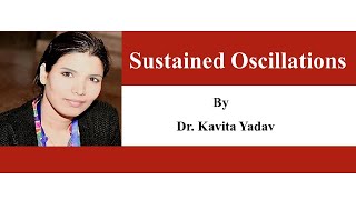 Oscillators by Part 2 Sustained Oscillations Dr Kavita [upl. by Kaden312]