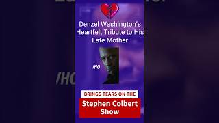 😭Denzel Washington’s Emotional Tribute to His Late Mother Brings Tears on The Stephen Colbert Show 💔 [upl. by Ahseiyk857]