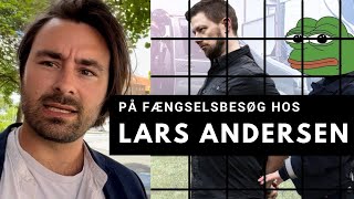 Fængselsbesøg hos Lars Andersen  Hvordan har han det [upl. by Thorbert]