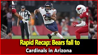 Just received news Rapid Recap Bears fall to Cardinals in Arizona [upl. by Arotal847]