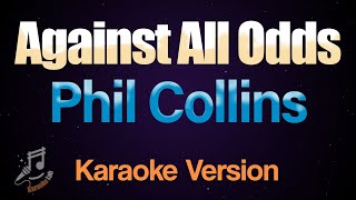 Against All Odds  Phil Collins Karaoke [upl. by Monney]