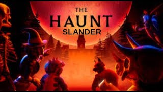 The Haunt Slander [upl. by Cindelyn]