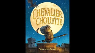 Chevalier Chouette  Lecture Histoire [upl. by Manlove]