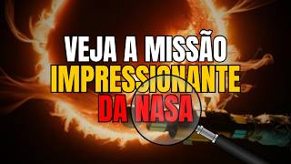 COMO A NASA CONSEGUIU CHEGAR TÃO PERTO DO SOL [upl. by Emoreg]